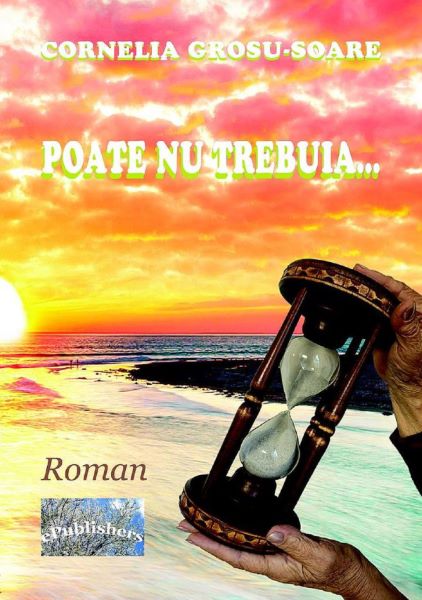 Cartea Poate nu trebuia - Cornelia Grosu-Soare