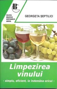 Cartea Limpezirea Vinului de Georgeta Septilici