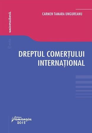 Cartea Dreptul comertului international de Carmen Tamara Ungureanu