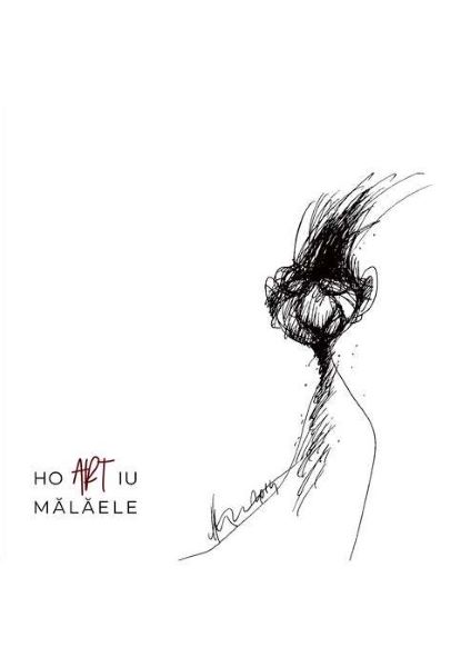 Cartea Ho Art Iu Malaele - Horatiu Malaele - Album