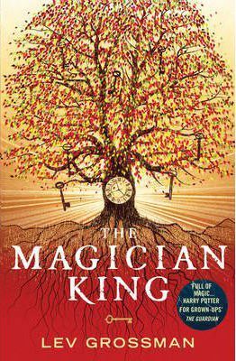 Cartea The Magician King: (Book 2) - Lev Grossman