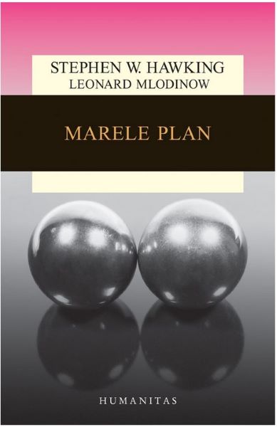 Marele plan ed. 2018 – Stephen Hawking, Leonard Mlodinow