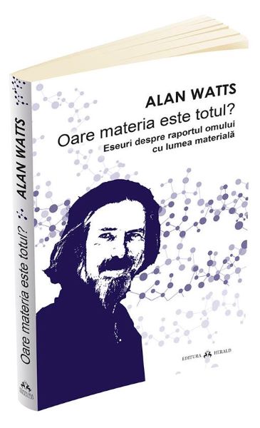 Cartea Oare materia este totul? - Alan Watts