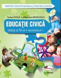 Cartea Educatie civica cls 4 sem.1+ sem.2 + CD - Tudora Pitila, Cleopatra Mihailescu