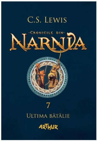 Cartea Cronicile din Narnia vol 7: Ultima batalie - C.S. Lewis