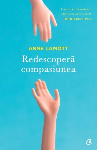 Cartea Redescopera compasiunea de Anne Lamott