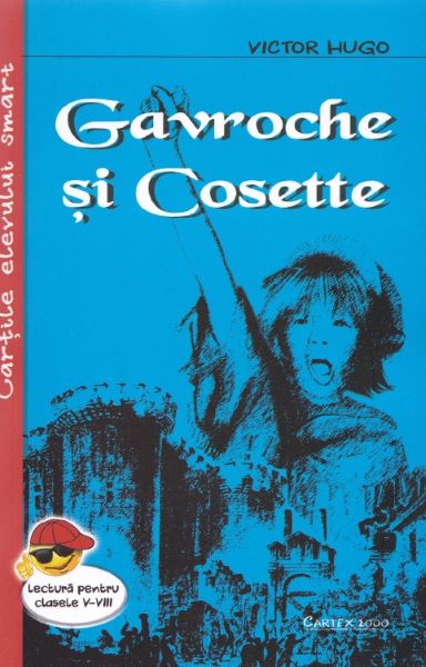 Cartea Gavroche si Cosette ed.2018 - Victor Hugo