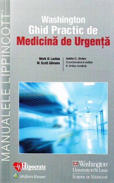 Cartea Washington Ghid Practic de Medicina de Urgenta de Mark D. Levine, Adela C. Golea