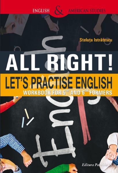 Cartea All Right! Let's Practise English. Workbook for 5th and 6th formers de Steluta Istratescu