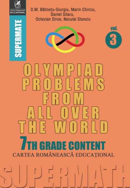 Cartea Olympiad Problems from all over the World 7th Grade Content vol.3 de D.M. Batinetu-Giurgiu, Marin Chirciu, Daniel Sitaru