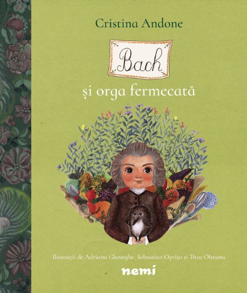 Cartea Bach si orga fermecata - Cristina Andone, Adriana Gheorghe