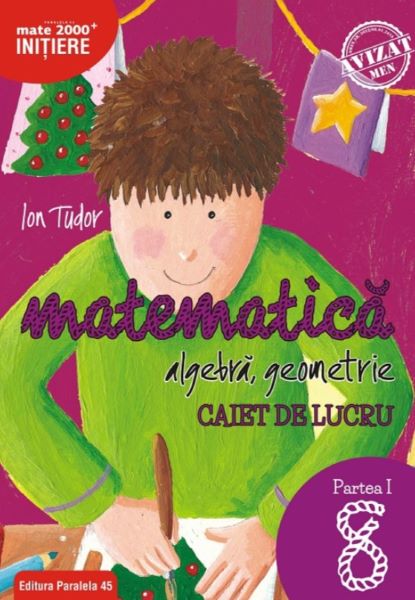 Cartea Matematica - Clasa 8 - Caiet Partea I Initiere ed.2018-2019 - Ion Tudor