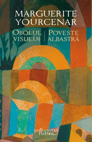 Cartea Obolul visului. Poveste albastra de Marguerite Yourcenar