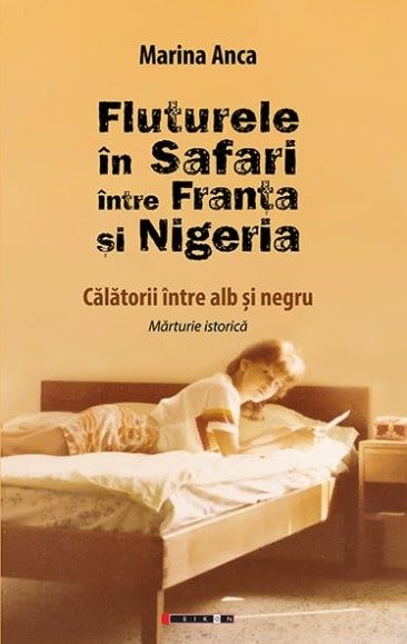 Cartea Fluturele in Safari intre Franta si Nigeria de Marina Anca