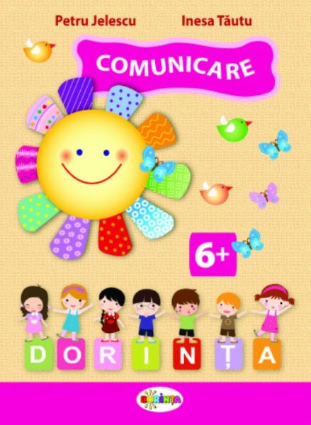 Cartea Comunicare 6 ani+ - Petru Jelescu, Raisa Jelescu, Inesa Tautu