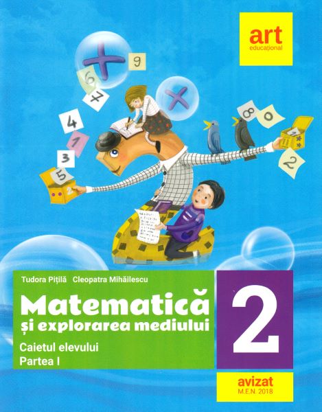 Cartea Matematica si explorarea mediului - Clasa 2 Partea 1 - Caiet - Tudora Pitila, Cleopatra Mihailescu