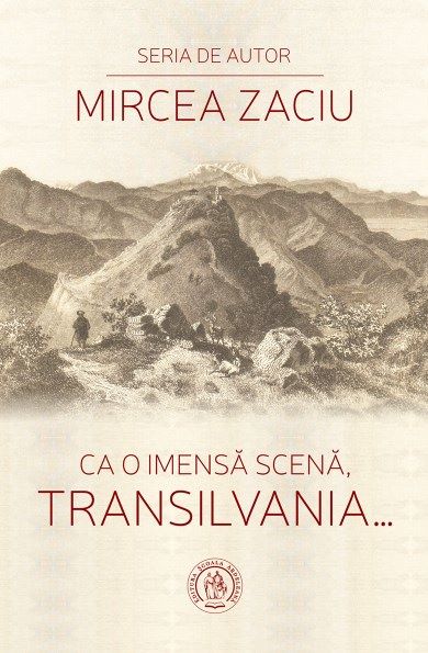 Cartea Ca o imensa scena, Transilvania... de Mircea Zaciu
