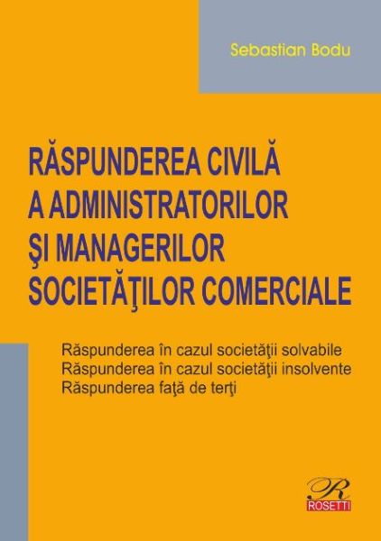 Cartea Raspunderea civila a administratorilor si managerilor societatilor comerciale - Sebastian Bodu