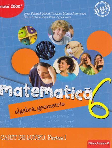 Cartea Matematica - Clasa 6. Partea I - Caiet de Sorin Peligrad, Adrian Turcanu