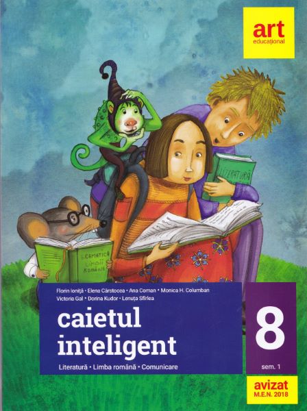 Cartea Caietul inteligent. Literatura. Limba romana. Comunicare - Clasa 8. Sem.1 - Florin Ionita