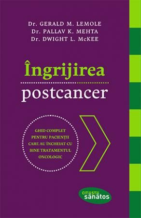 Cartea Ingrijirea postcancer de Gerald M. Lemole, Pallav K. Mehta, Dwight L. McKee
