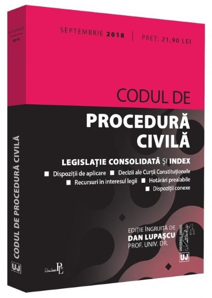 Cartea Codul de procedura civila Septembrie 2018 - Dan Lupascu