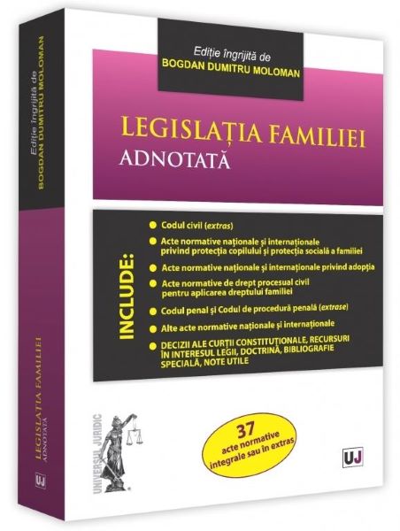 Cartea Legislatia familiei adnotata - Bogdan Dumitru Moloman