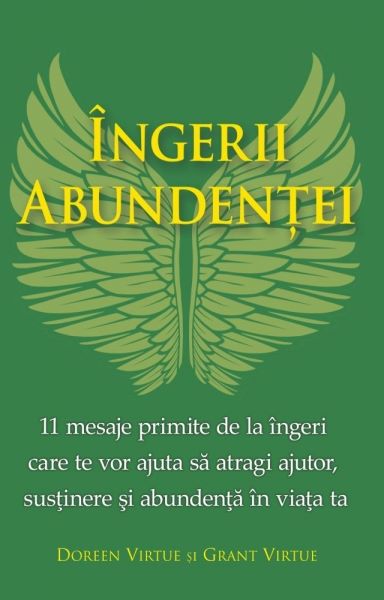 Cartea Ingerii abundentei de Doreen Virtue, Grant Virtue