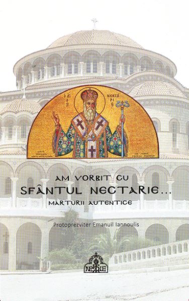 Cartea Am vorbit cu Sfantul Nectarie de Emanuil Iannoulis
