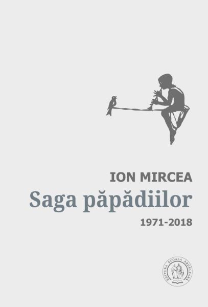 Cartea Saga papadiilor. Antologie de autor. 1971-2018 - Ion Mircea de Ion Mircea