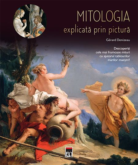 Cartea Mitologia explicata prin pictura de Gerard Denizeau