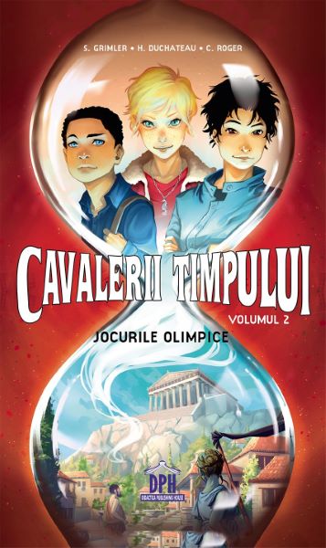 Cartea Cavalerii timpului. Vol. 2: Jocurile olimpice - S. Grimler, H. Duchateau, C. Roger de Stanislas Grimler, Helene Duchateau, Candice Roger