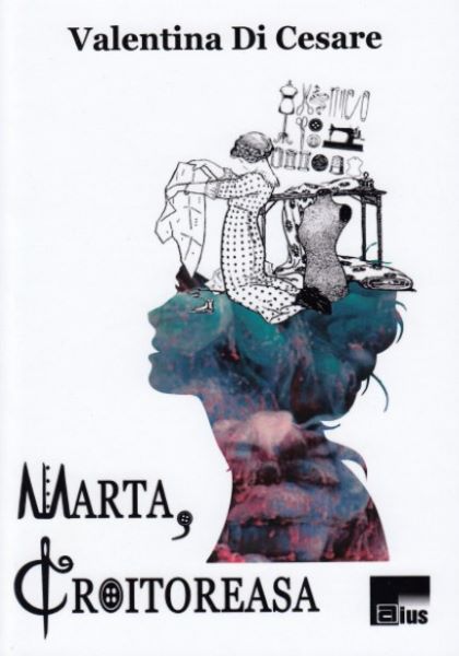 Cartea Marta, croitoreasa de Valentina Di Cesare
