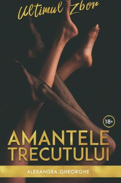 Cartea Amantele trecutului. Ultimul zbor de Alexandra Gheorghe – Editura STYLISHED
