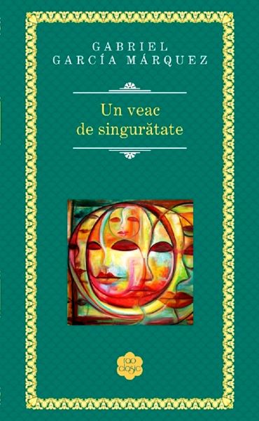 Cartea Un veac de singuratate - Gabriel Garcia Marquez