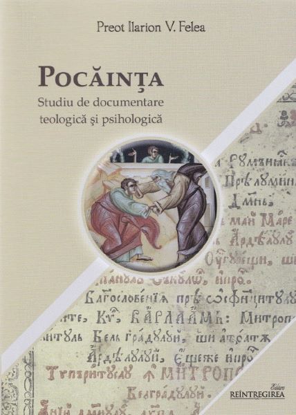 Cartea Pocainta. Studiu de documentare teologica si psihologica de Ilarion V. Felea