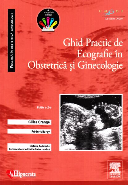Cartea Ghid practic de ecografie in obstetrica si ginecologie - Gilles Grange – Editura HIPOCRATE