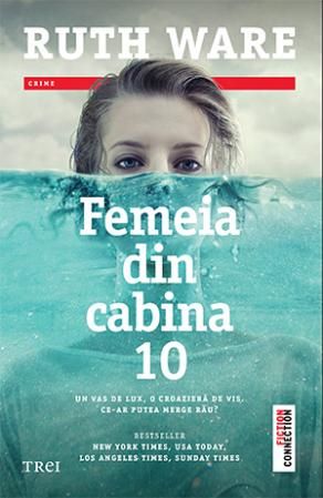 Cartea Femeia din cabina 10 - Ruth Ware