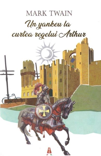Cartea Un yankeu la curtea regelui Arthur - Mark Twain