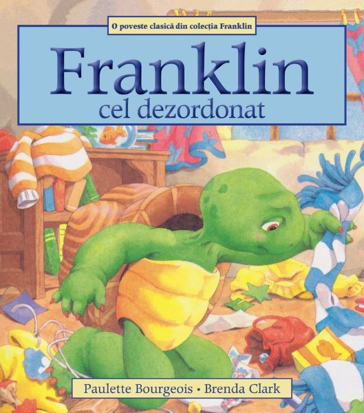 Cartea Franklin cel dezordonat de Paulette Bourgeois, Brenda Clark – Editura KATARTIS