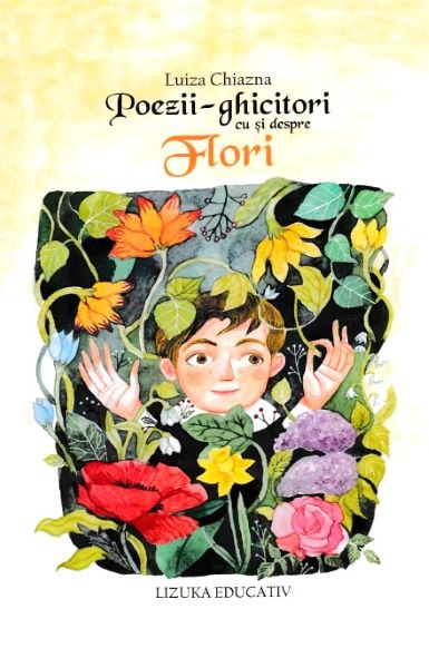 Cartea Poezii-ghicitori cu si despre flori de Luiza Chiazna