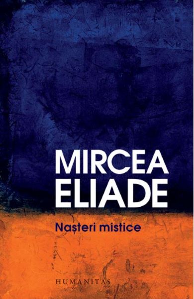 Cartea Nasteri mistice ed.2017 - Mircea Eliade