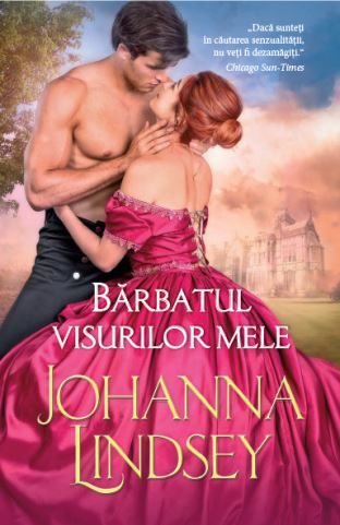 Cartea Barbatul visurilor mele de Johanna Lindsey – Editura ALMA