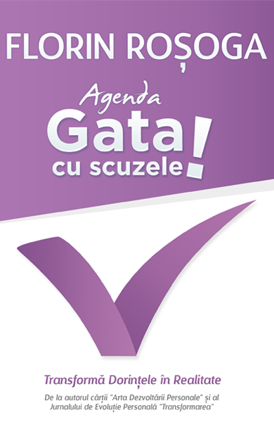 Cartea Agenda Gata cu scuzele! de Florin Rosoga – Editura MEGA