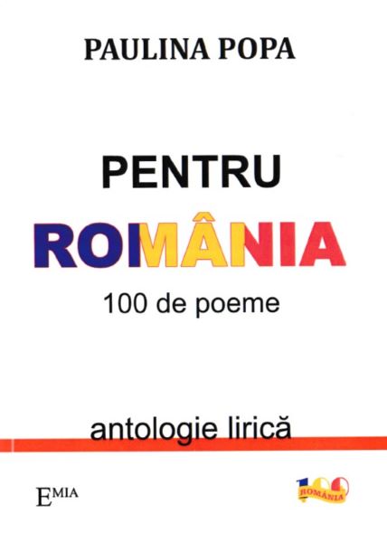 Cartea Pentru Romania. 100 de poeme - Paulina Popa