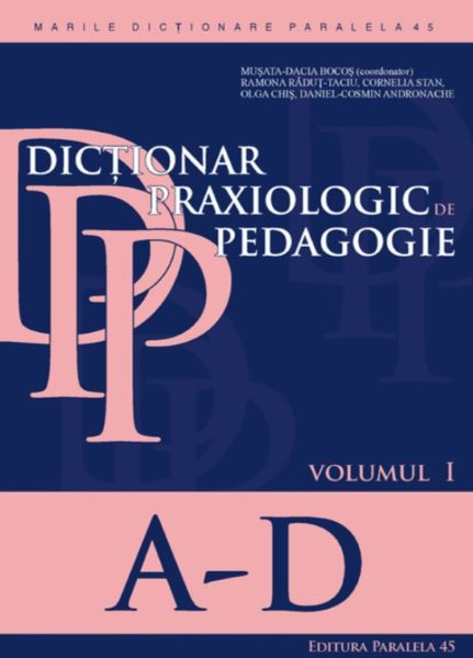 Cartea Dictionar praxiologic de pedagogie vol.1: A-D - Musata-Dacia Bocos
