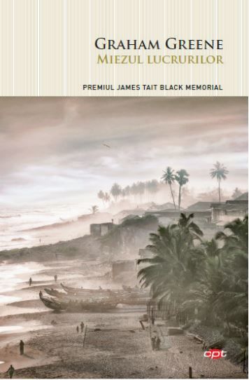 Cartea Miezul lucrurilor - Graham Greene