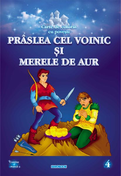 Cartea Praslea cel voinic si merele de aur. Carte de colorat cu povesti