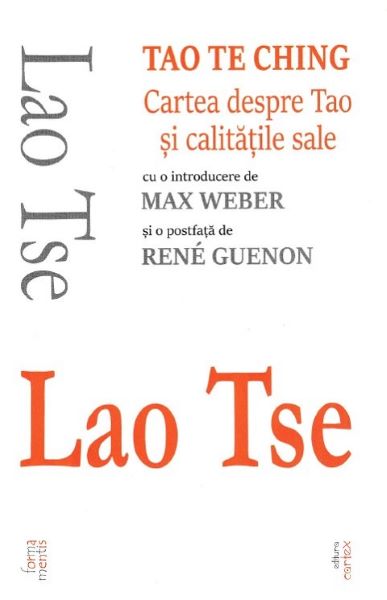 Cartea Tao Te Ching. Cartea despre Tao si calitatile sale de Lao Tse