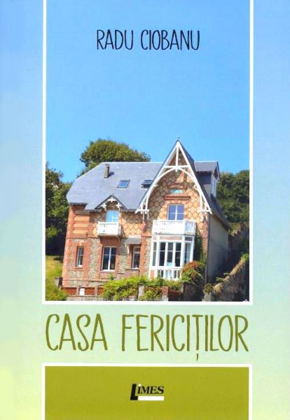 Cartea Casa fericitilor - Radu Ciobanu